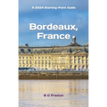 Bordeaux, France: Plus Saint-ﾉmilion, Arcachon, and Bordeaux Wines