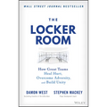 The Locker Room: How Great Teams Heal Hurt, Overcome Adversity, and Build Unity