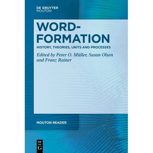 Word-Formation - History, Theories, Units and Processes