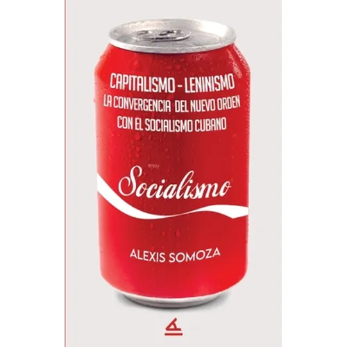 Capitalismo-Leninismo: La convergencia del nuevo orden con el socialismo cubano