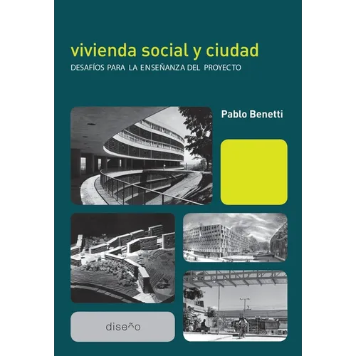 Vivienda social y ciudad: desafíos para la enseñanza del proyecto