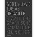 Gert & Uwe Tobias: Grisaille