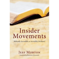 Insider Movements: Biblically Incredible or Incredibly Brilliant?