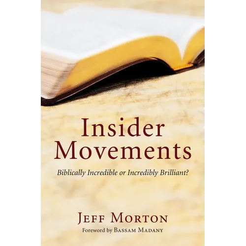 Insider Movements: Biblically Incredible or Incredibly Brilliant?