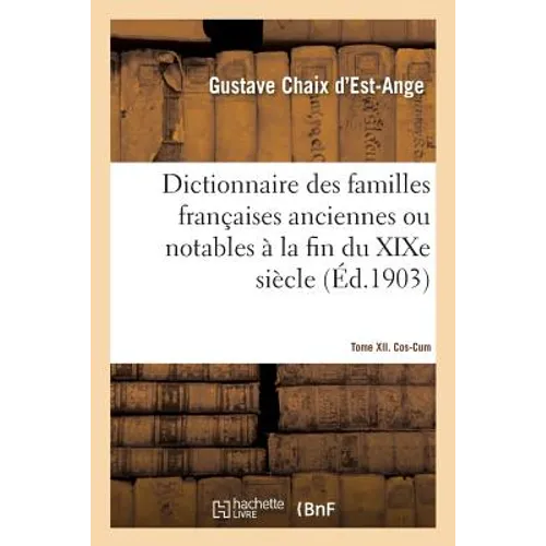 Dictionnaire des familles françaises anciennes ou notables à la fin du XIXe siècle: Tome XII. Cos-Cum