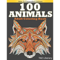 100 Animals Adult Coloring Book: Stress Relieving Designs Animals, An Adult Coloring Book with Majestic Animals, Owls, Elephants, Lions, Butterflies,