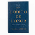 Código de Honor: Cuando La Virtud, El Aprecio Y El Coraje Marcan La Diferencia En El Liderazgo