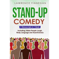 Stand-Up Comedy: 3-in-1 Guide to Master Writing Jokes, Improv Sketch Comedy, Learn Humor Writing & How to Be Funny