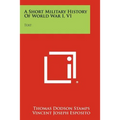 A Short Military History of World War I, V1: Text