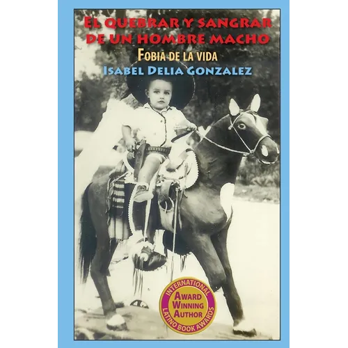 El quebrar y sangrar de un hombre macho: Fobia de la vida - Paperback