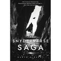 The Snyderverse Saga: The Culture-Shattering Phenomena Behind Zack Snyder's DC Film Universe