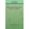 If You Must Speculate, Learn the Rules