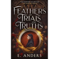 Feathers of Trials and Truths