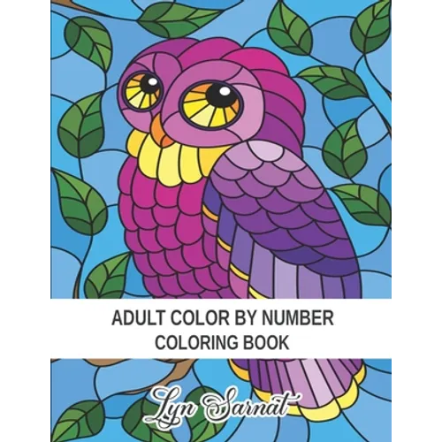 Adult Color By Number Coloring Book: Stress Relieving Design and Relaxing Coloring Pages