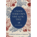 Under Their Own Vine & Fig Tree: A Biblical Defense of America