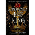 Crowned by the Fae King: A Fae Fated Mates Dark Fantasy Romance