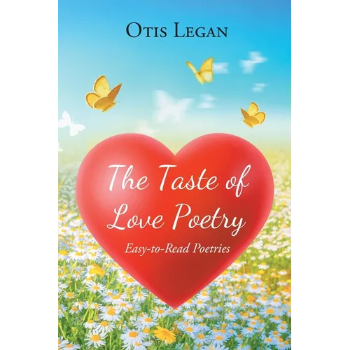 The Taste of Love Poetry: Easy-to-Read Poetries