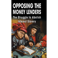 Opposing The Money Lenders: The Struggle to Abolish Interest Slavery