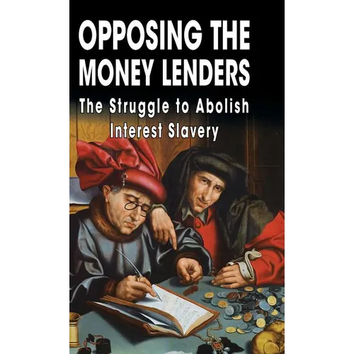 Opposing The Money Lenders: The Struggle to Abolish Interest Slavery