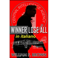 Winner Lose All, in italiano: Chi vince perde tutto