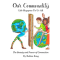 Our Commonality Life Happens To Us All: The Power and The Beauty of Connection