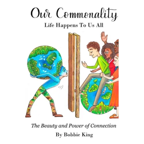 Our Commonality Life Happens To Us All: The Power and The Beauty of Connection