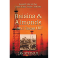 Raisins & Almonds . . . and Texas Oil! Jewish Life in the Great East Texas Oil Field