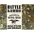 Battle Lines: A Graphic History of the Civil War