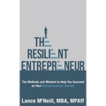 The Resilient Entrepreneur: The Methods and Mindset to Help You Succeed on Your Entrepreneurial Journey