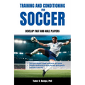 Training and Conditioning for Soccer: Develop Fast and Agile Players