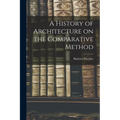 A History of Architecture on the Comparative Method