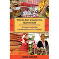 How to Run a Successful Market Stall: A Simple Guide for Food Producers and Crafters