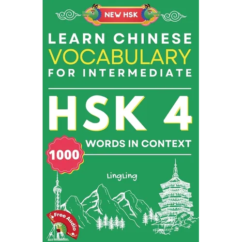 Learn Chinese Vocabulary for Intermediate: New HSK Level 4 Chinese Vocabulary Book (Free Audio) - Master 1000 Words in Context
