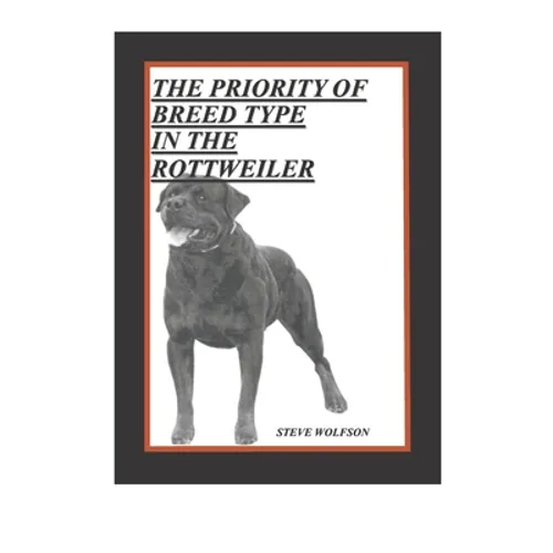 The Priority of Breed Type in the Rottweiler