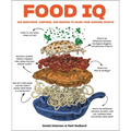 Food IQ: 100 Questions, Answers, and Recipes to Raise Your Cooking Smarts