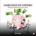 Hablemos de dinero: Educación financiera para niños