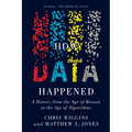 How Data Happened: A History from the Age of Reason to the Age of Algorithms