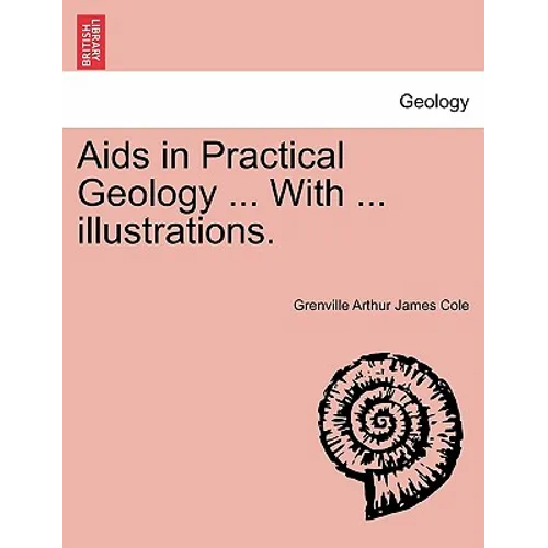 AIDS in Practical Geology ... with ... Illustrations.