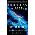 The Salmon of Doubt: Hitchhiking the Galaxy One Last Time