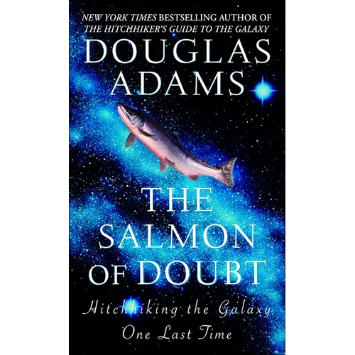 The Salmon of Doubt: Hitchhiking the Galaxy One Last Time