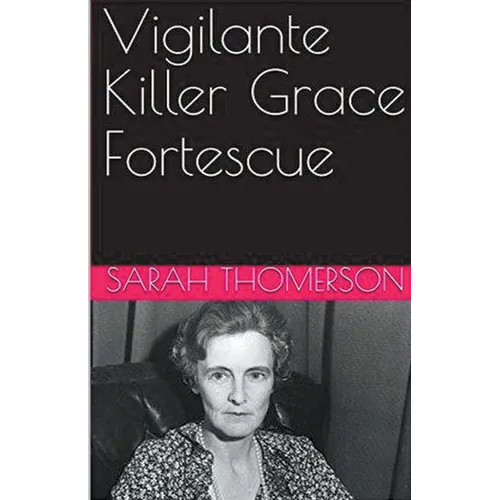 Vigilante Killer Grace Fortescue