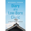 Diary of a Low-Born Cleric: A Year in the Priesthood