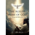 The Ageless Name of God: That Destroys the Works of the Devil