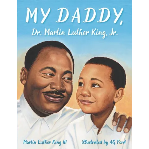 My Daddy, Dr. Martin Luther King, Jr.