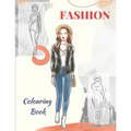 Fashion Colouring Book: for girls, teens, and adults of all ages who love fashion.