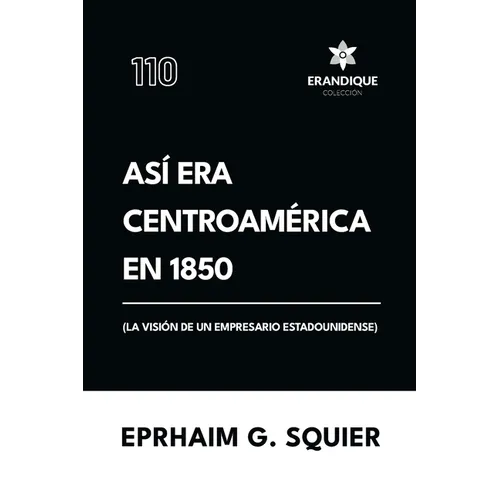 Así era Centroamérica en 1850 (La visión de un empresario estadounidense)