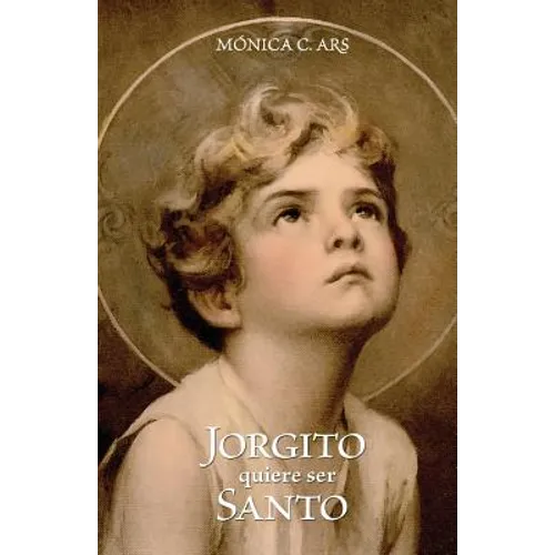Jorgito Quiere Ser Santo