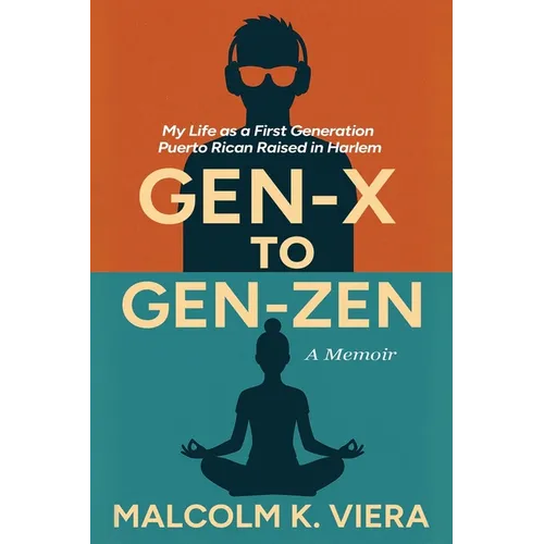 Gen-X to Gen-Zen: My Life as a First Generation Puerto Rican Raised in Harlem