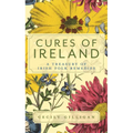 Cures of Ireland: A Treasury of Irish Folk Remedies