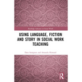 Using Language, Fiction, and Story in Social Work Education